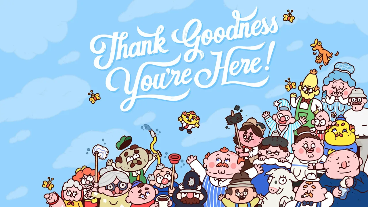 Thank Goodness You’re Here